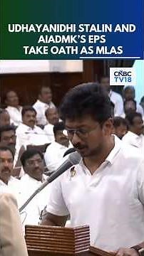 Tamil Nadu Assembly: DMK Leader Udhayanidhi Stalin, AIADMK Leader EPS Take Oath as TN MLAs | N18S