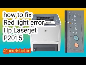 How to fix red light error or orange light error in hp laserjet P2015