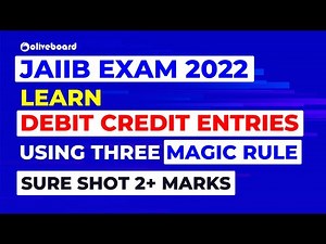 JAIIB 2022 | Learn Debit and Credit Entries | Using Three Magic Rule | Sure Shot 2+ Marks