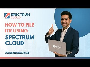 Step-by-Step ITR Filing Demo | File Income Tax Return with Spectrum Cloud