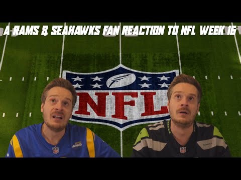 A Rams & Seahawks Fan Reaction to NFL Week 16