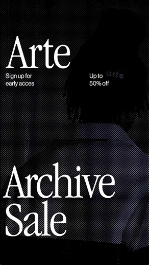 Sign up to be the first to shop the curated selection from our Archive Sale on October 17th. | Arte