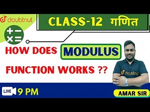 MATHS BASICS | How Does Modulus Function Work ??? | Doubtnut | 9 PM | By Amar Sir