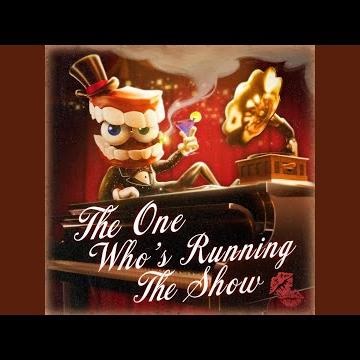 The One Who's Running the Show