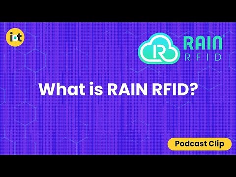 What is RAIN RFID? | IoT For All Podcast Clip