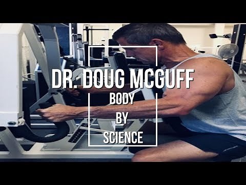 Doug McGuff, MD: Body By Science, Super Slow Weight Training, Game Changers, High Intensity Training