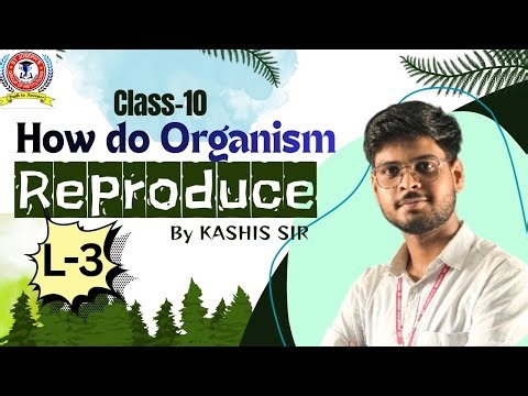 CLASS 10TH HOW DO ORGANISM REPRODUCE BY KASHIS PANDA AT ST.JOSEPH'S GROUP OF INSTITUTION NALIPUR.