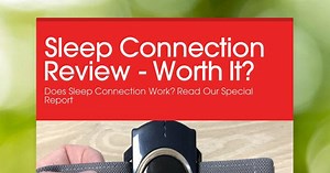 Sleep Connection Review - Worth It?