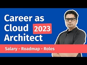 Career as Cloud Architect in 2023 | Roles | Salary | Detailed Roadmap for AWS, Azure, GCP