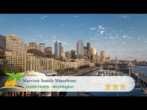 Marriott Seattle Waterfront - Seattle Hotels, Washington