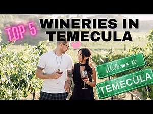 TOP 5 Wineries in Temecula Wine Country!