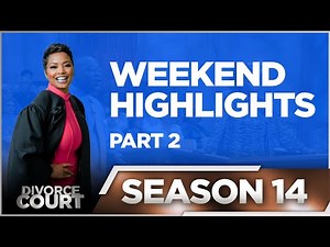 Weekend Highlights - Divorce Court - Season 14: Part 2 - LIVE