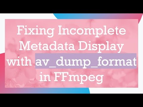 Fixing Incomplete Metadata Display with av_dump_format in FFmpeg