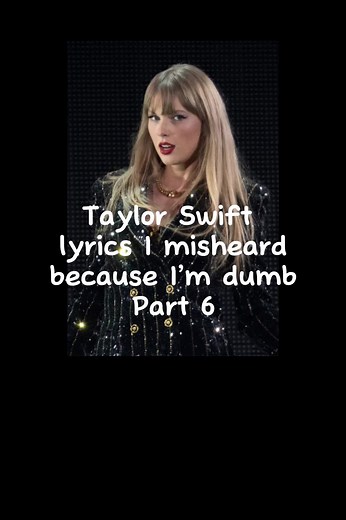 Taylor Swift lyrics i misheard because i’m dumb part 6! What Did u mishear? Still stand by the second one 😂 #taylorswift #TaylorSwift #swifttok #fyp #ts #taylorswiftlyric #misheardlyric #taylorswiftedit
