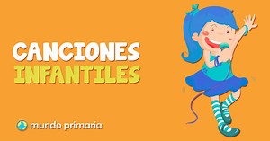 Las letras de las canciones infantiles de toda la vida ¿Las recuerdas?
