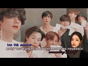 bts ff {8th member} [when you faint cas of overworking yourself]