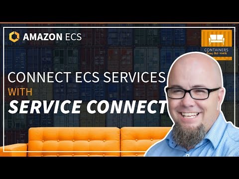 Amazon ECS Service Connect - Securely Connect Services | Hosted by Eric Johnson