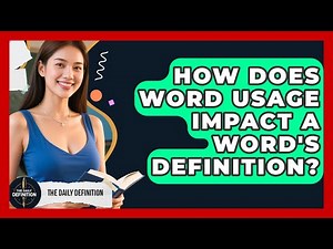 How Does Word Usage Impact A Word's Definition? - The Daily Definition