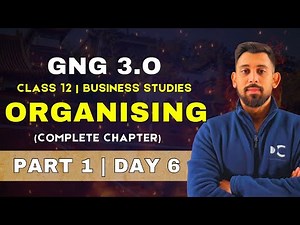 GnG Day 6 | Organising - Chapter 5 | Business studies | Class 12 | Must Watch 🔥🔥