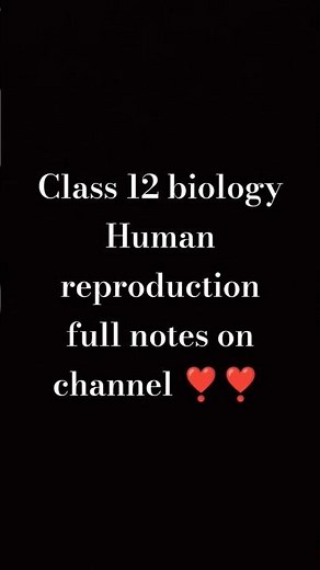 #biology class 12 chapter 2 Human reproduction 💫❣️❣️❣️