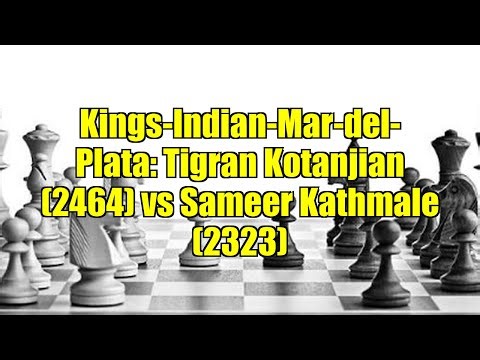 Kings-Indian-Mar-del-Plata: Tigran Kotanjian (2464) vs Sameer Kathmale (2323)