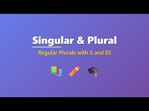 Singular and Plural: Regular Plurals with S and ES | English Grammar