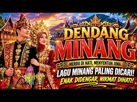 FULL ALBUM DENDANG MINANG TERBAIK SEPANJANG MASA