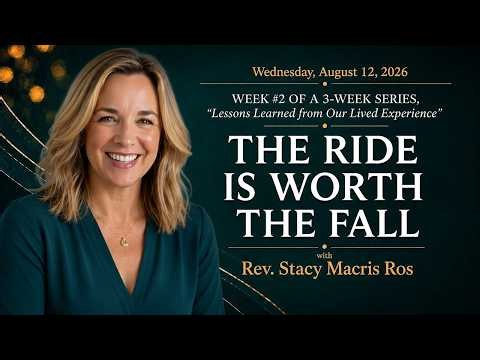 The Ride Is Worth The Fall With Rev. Stacy Macris Ros