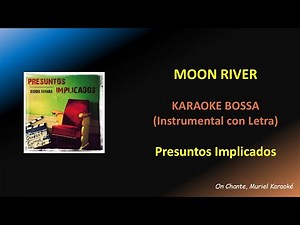 MOON RIVER - KARAOKE (Version en Espanol) - Presuntos Implicados (HQ)