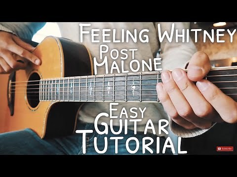 Feeling Whitney Post Malone Guitar Tutorial // Feeling Whitney Guitar // Guitar Lesson #516