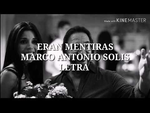 Eran Mentiras - Marco Antonio Solis/ Letra