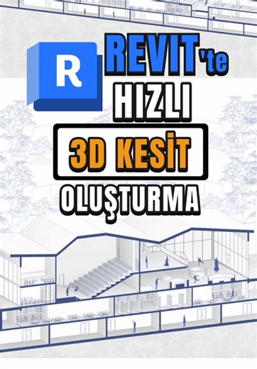 Revit’te Pratik 3D Kesit Oluşturma İpuçları