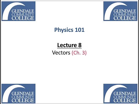 Phys 101 - Lecture 8 - Vectors