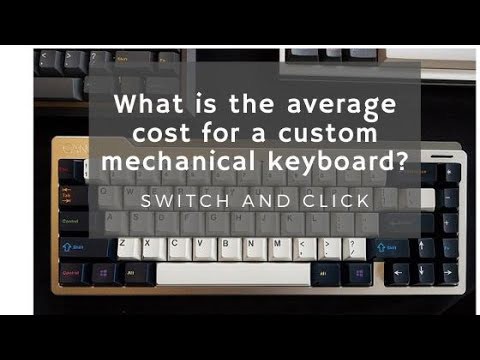 What is the average cost for a custom mechanical keyboard?