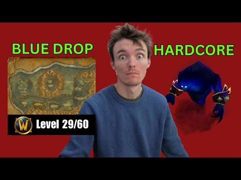 BLUE DROP DURING Level 29 of 1-60 Hardcore Challenge : World of Warcraft Classic