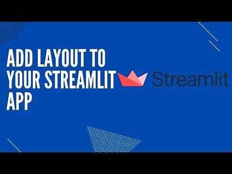 Adding Layout to your Streamlit App!
