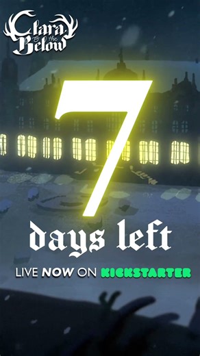 7 DAYS LEFT for the Clara and the Below Kickstarter campaign!