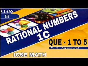 Rational Numbers | Class 8th Math Exercise 1C Que. 1 To 5 | R.S.Aggarwal Math | ICSE MATH