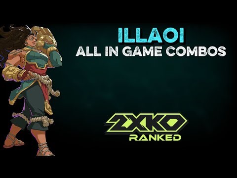 Illaoi All Tutorial Combos (Beginner, Intermediate, Advanced, Expert) | 2XKO Guides