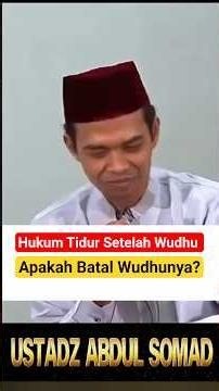 Hukum Tidur Setelah Wudhu Apakah Batal? #ustadabdussomad #uas #viral