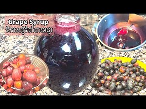How to make grapes syrup ||របៀបធ្វើទឹកសេរ៉ូទំពាំងបាយជូរ||