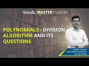 Learn How to do Division Algorithm for Polynomials Class 10 | Solve Important Polynomials Questions