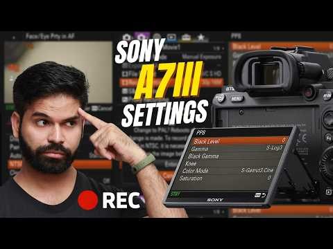 Best Sony A7III Settings for Video (Cinematic Setup Guide) | Sony A7III Cinematic Settings