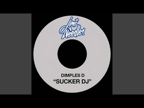 Dimples D - Sucker DJ (Jimi Needles Remix)