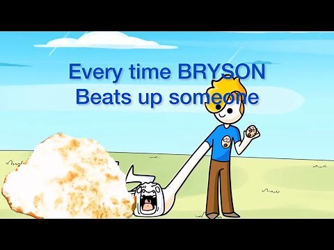 Haminations but it’s Every Time Bryson Beats Up Somebody