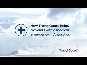 Real Life Experience | How Travel Guard helps travelers with a medical emergency in Antarctica