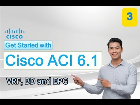 3. Get Started with Cisco ACI 6.1 - VRF, BD and EPG