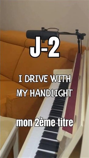 J-2 avant « I DRIVE WITH MY HANDLIGHT » #artist #followme #piano #chanteur #foryou