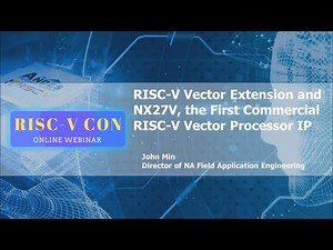 (EN) RISC-V Vector Extension andNX27V, the First Commercial RISC-V Vector Processor IP
