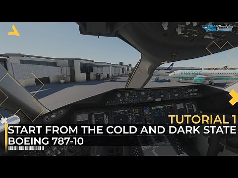 How to Start the Boeing 787-10 from the Cold & Dark State in MSFS 2020 - Tutorial 1